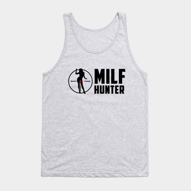 Milf Hunter Tank Top by sketchfiles